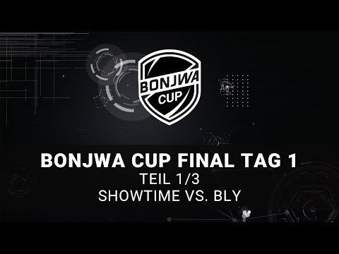 Bonjwa Cup Final Tag 1 - Teil 1/3 -  Showtime vs. Bly