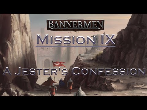 Bannerman - Campaign, Mission 9: A Jester's Confession