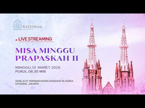 MISA HARI MINGGU PRAPASKAH II -  MINGGU, 01 MARET 2026, PK 08.30 WIB