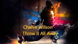 Charlie Wilson - Throw It All Away