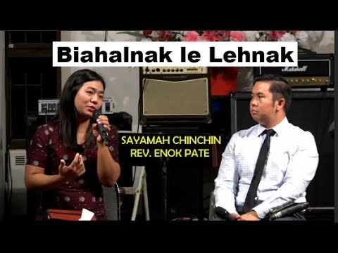Biahalnak le Lehnak || Rev. Enok Pate & Sayamah Chinchin
