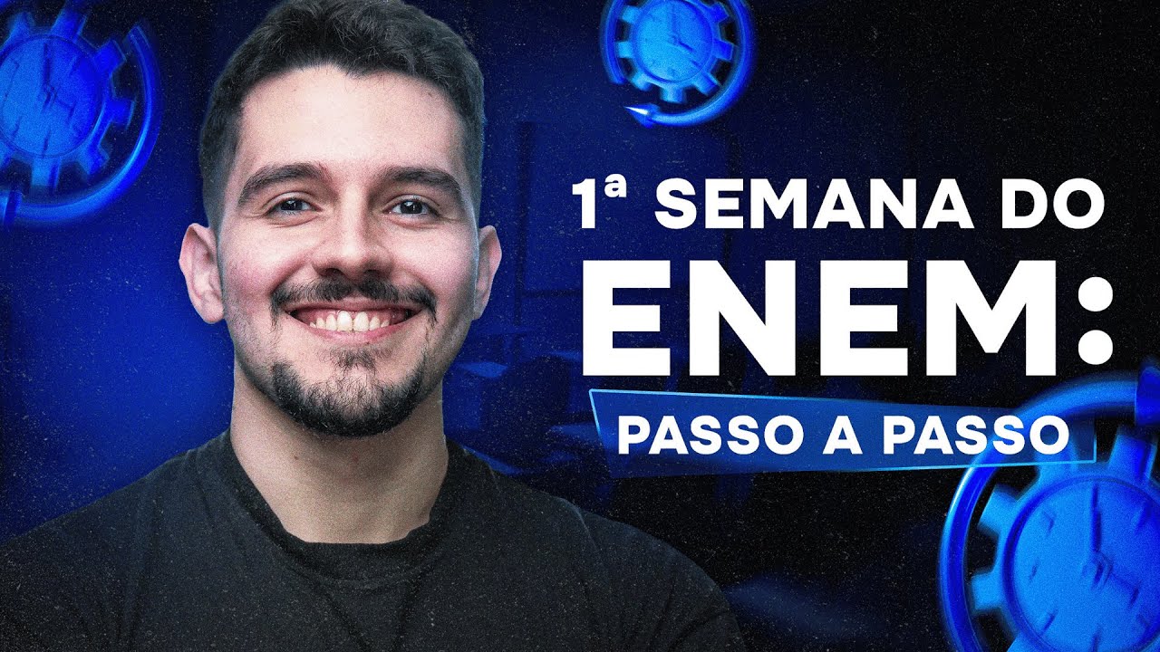 O QUE FAZER na PRIMEIRA SEMANA do ENEM?