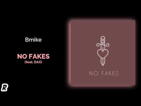 Bmike - No Fakes (feat. Dax)