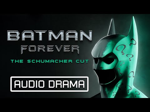 Batman Forever | The Schumacher Cut (Audio Drama)