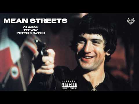 Clavish feat. Teeway & Potter Payper - Mean Streets (Remix)