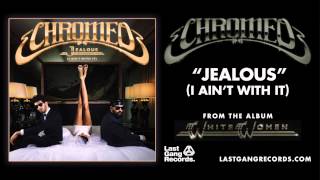 Chromeo - Jealous (I Ain&#39;t With It)