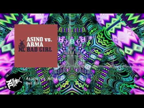 Asino vs Arma - Bad Girl