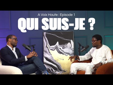 A Voix Haute - QUI SUIS-JE ? (Ep. N°1)