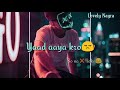 Kaash Gulam Jugni Whatsapp Status