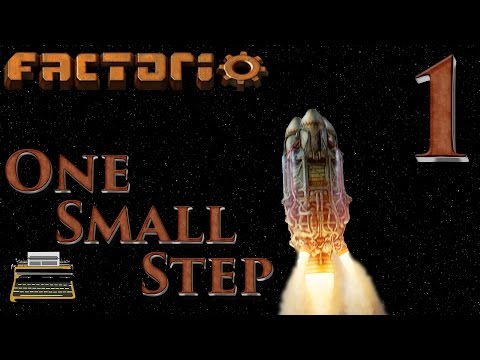 One Small Step: A Factorio Let's Play - Episode 1