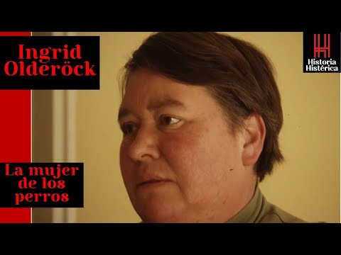 Historia Histérica 53: Ingrid Odelröck, la mujer de los perros.