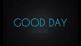 Good Day - DNCE