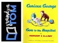 Curious George Goes To The Hospital By Margaret And H A Rey Read By Grandpa Tom
