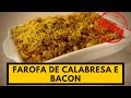 FAROFA DE CALABRESA COM BACON