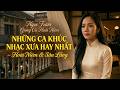 Giọng Ca Hoài Niệm Ngọc Trâm Tuyển Tập Nhạc Xưa Bolero Hay Nhất 1975 Nghe Là Thấ