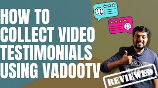 How to Collect Customer Video Testimonials using Vadootv | Best Vimeo Alternative