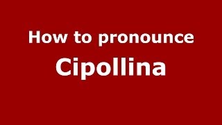 How to pronounce Cipollina