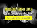 MENDUNG TANPO UDAN DENNY CAKNAN FT NARBOY GENK Karaoke Gitar Akustik