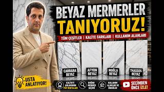 Beyaz Mermer Çeşitleri ve Kalite Farkları | Usta Anlatıyor