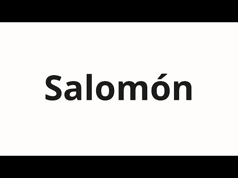 How to pronounce Salomón