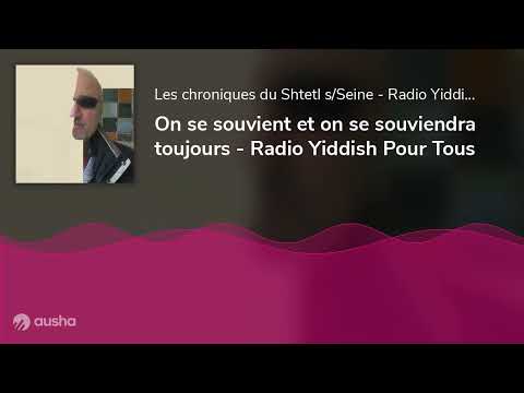 On se souvient et on se souviendra toujours - Radio Yiddish Pour Tous