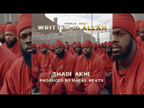 Shadi Akhi- Written By Allah (Vocals Only) prod. by Halal Beats
