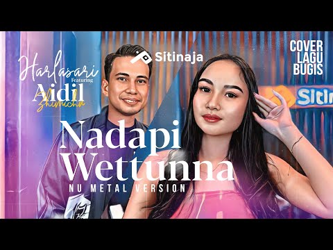 SITINAJA - NADAPI WETTUNNA Vocal By : Harlasari Feat Aidil Zhimichu | Cipt. Zankrewo