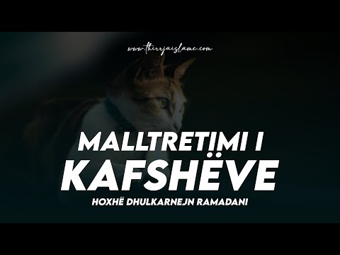 Malltretimi i kafshëve - Hoxhë Dhulkarnejn Ramadani