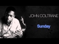 John Coltrane - Sunday