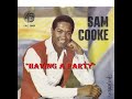 Sam Cooke - Having A Party  [Stereo] - 1962