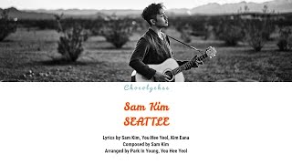Sam Kim - SEATTLE [Han/Rom/Eng] Lyrics
