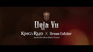 Download lagu King's Raid x Dreamcatcher 'Dejavu' UA mp3