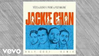 ft. Preme &amp; Post Malone – Jackie Chan (Holy Goof Remix)