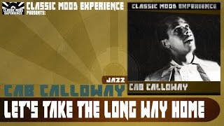 Cab Calloway - Let&#39;s Take the Long Way Home (1945)