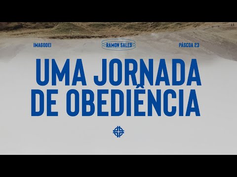 Jornada de obediência - Ramon Sales | Retiro de Páscoa ImagoDei 2023