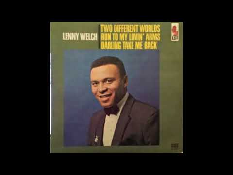 "TWO DIFFERENT WORLDS" LENNY WELCH