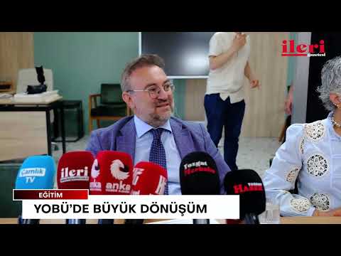 YOBÜ’de büyük dönüşüm | İleri Gazetesi