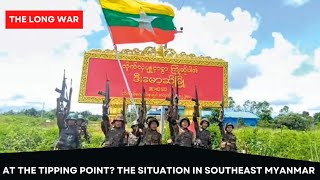 At the Tipping Point? The Situation in Southeast Myanmar