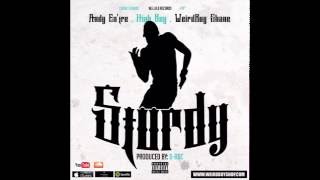 Sturdy - Andy En'tre x High Boy x Weird Boy x Prod. By D- Roc (Audio)