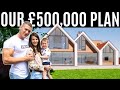 OUR £500,000 PLAN! | Building Our Dream Home