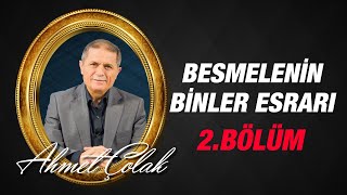 Dr. Ahmet Çolak - Bismillâhirrahmânirrahîm'in Binler Esrarı, İkinci ve Üçüncü Sır