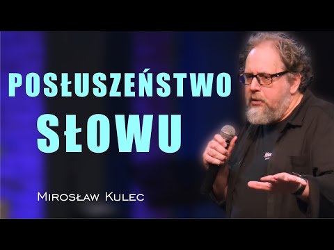 What changes obedience to the Word - Mirosław Kulec