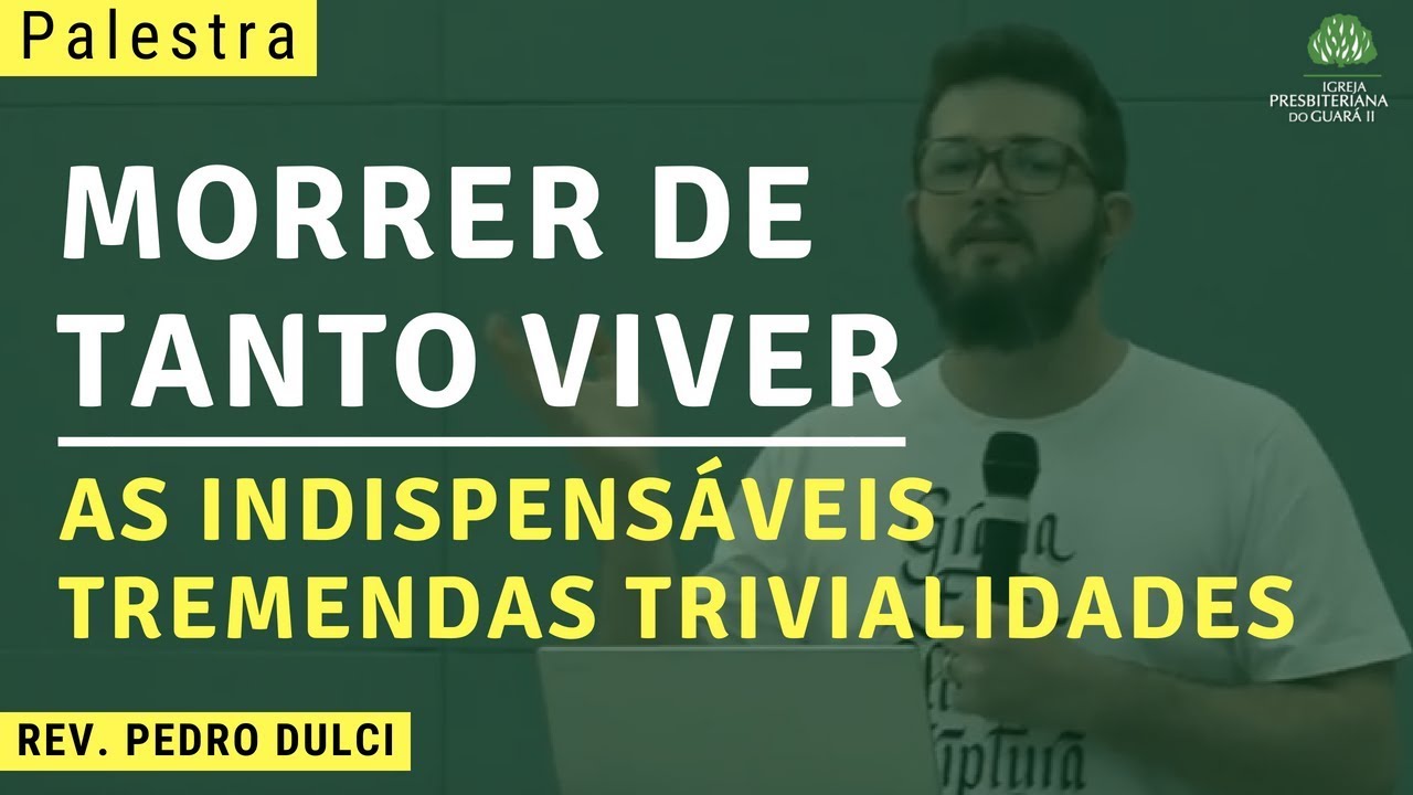 As Indispensáveis Tremendas Trivialidades | Pedro Dulci (Editora Monergismo)