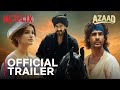 Azaad Trailer Ajay Devgn Aaman Devgan Rasha Thadani Netflix India