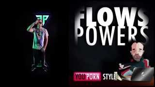 Flows Powers - YouPornStyle 17. Du wirsch gfickt ft. Sentino (remix)