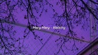 Mary Mary - Walking (Slowed + reverb)