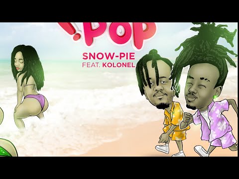 Snow-Pie X Kolonel Freez - Pop Pop (Audio Officiel )
