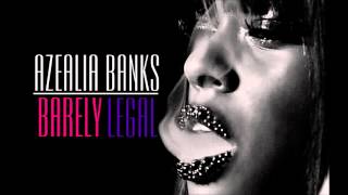 Azealia Banks - Barely Legal (New song/cover 2013)