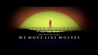 Philter - We Move Like Wolves (Official Music Video)