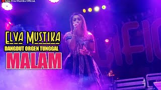 Download lagu MALAM||DANGDUT LIVE ORGEN TUNGAL||Cover ELVA MUSTIKA|| mp3